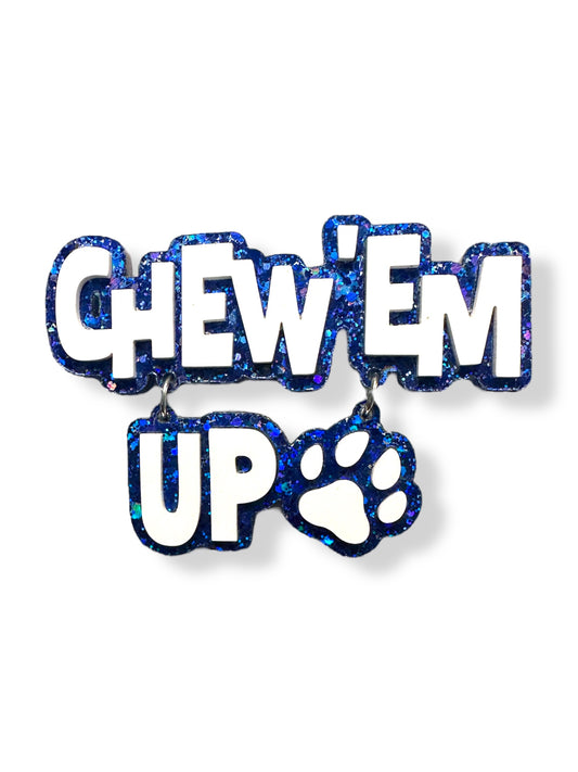 Chew ‘Em Up Pin